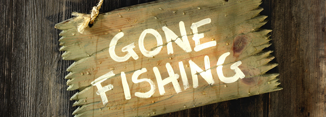 Gone Fishing: July 31st-August 4th